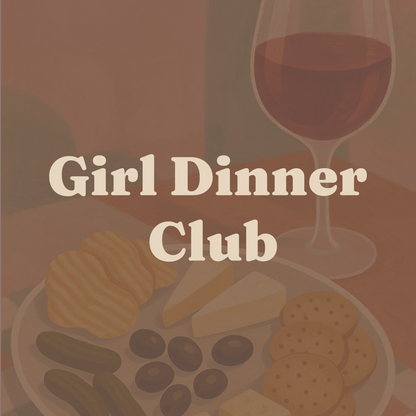 Girl Dinner Club Crew