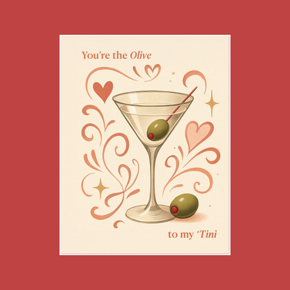 You're the Olive to my 'Tini